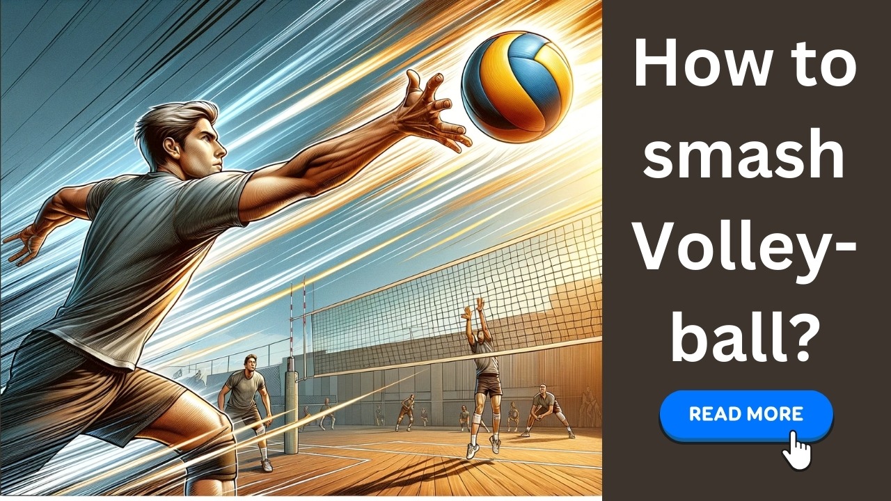 How to Smash a Volleyball? Mastering the Powerful Hit - Volley Nest