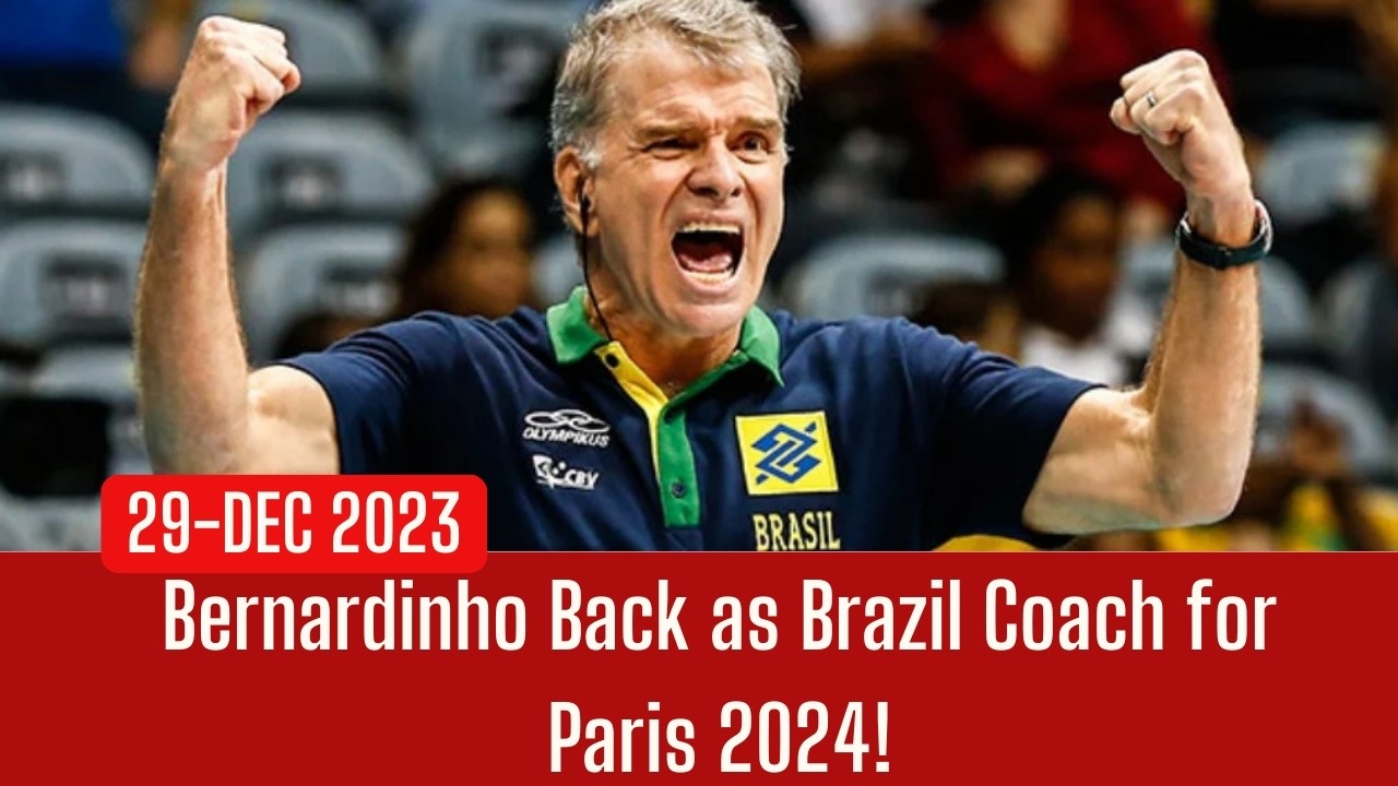 Bernardinho Back as Brazil Coach for Paris 2024! Volley Nest