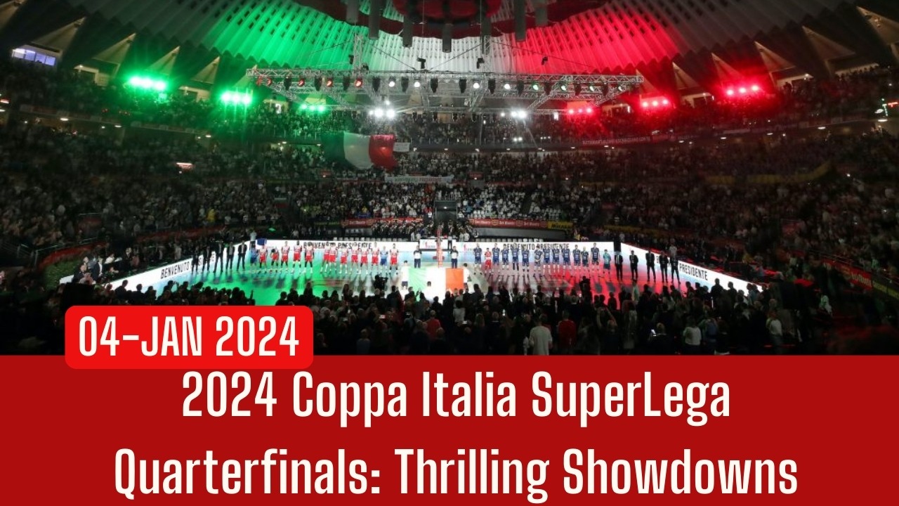 2024 Coppa Italia SuperLega Quarterfinals Thrilling Showdowns