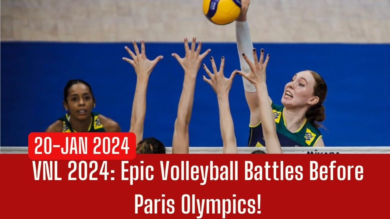 VNL 2024 Epic Volleyball Battles Before Paris Olympics! Volley Nest