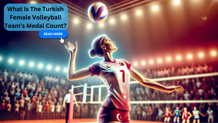 A digital illustration of a Turkish female volleyball player, number 7, reaching for a ball in a stadium filled with cheering fans with the text 'What Is The Turkish Female Volleyball Team's Medal Count?' and a 'Read More' button.